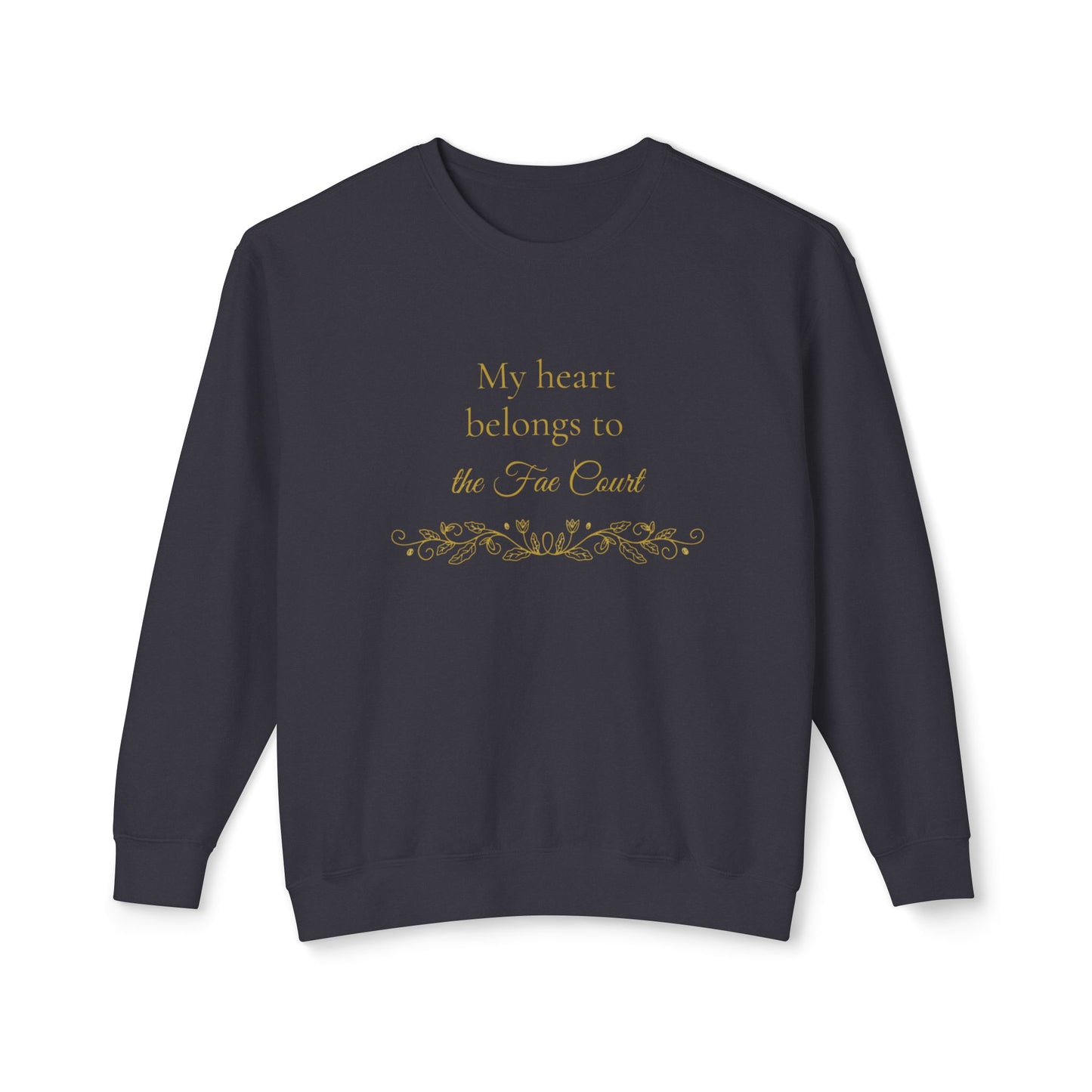 My Heart Belongs To The Fae Court Sweatshirt