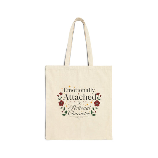 Emotionally Attached to Fictional Character Tote Bag