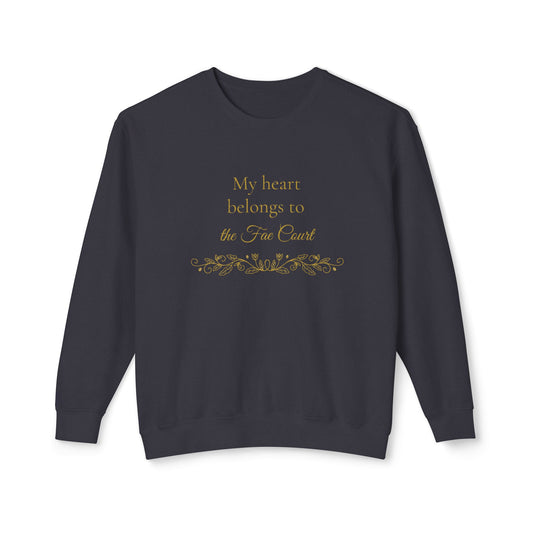 My Heart Belongs To The Fae Court Sweatshirt