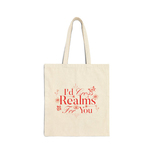 I'd Cross Realms For You Tote Bag