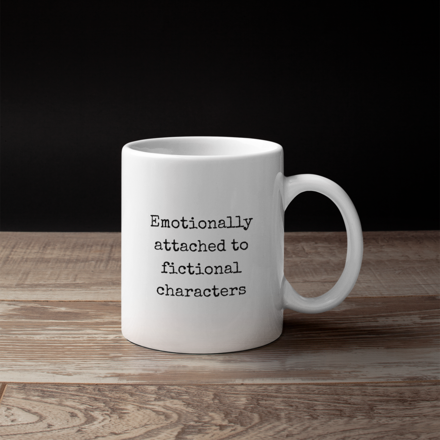 Emotionally Attached to Fictional Characters Ceramic Mug